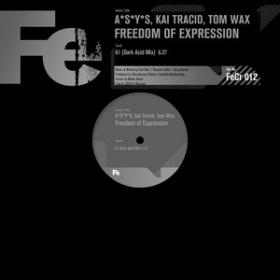 A*S*Y*S, KAI TRACID & TOM WAX - FREEDOM OF EXPRESSION